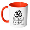 Funny Yoga Mug Inhale The Good Exhale The Bulls*** White 11oz Accent Coffee Mugs