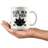 Funny Yoga Mug Real Men Do Yoga 11oz White Coffee Mugs