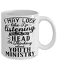 Funny Youth Minister Mug I May Look Like I'm Listening But In My Head I'm Thinking About Youth Ministry Coffee Cup White