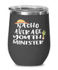 Funny Youth Minister Wine Tumbler Nacho Average Youth Minister Wine Glass Stemless 12oz Stainless Steel