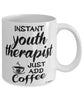 Funny Youth Therapist Mug Instant Youth Therapist Just Add Coffee Cup White