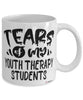 Funny Youth Therapy Professor Teacher Mug Tears Of My Youth Therapy Students Coffee Cup White