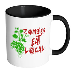 Funny Zombie Mug Zombies Eat Local White 11oz Accent Coffee Mugs