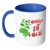 Funny Zombie Mug Zombies Eat Local White 11oz Accent Coffee Mugs