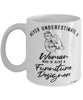 Furniture Designer Mug Never Underestimate A Woman Who Is Also A Furniture Designer Coffee Cup White