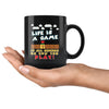 Gamer Mug Life Is A Game It All Depends On How You Play 11oz Black Coffee Mugs