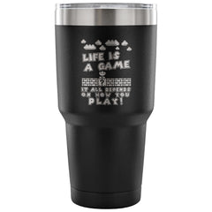 Gamer Travel Mug Life Is A Game It All 30 oz Stainless Steel Tumbler