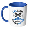Gaming Mug Im A Gamer Not Because I Dont Have A White 11oz Accent Coffee Mugs