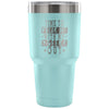 Geek Travel Mug Time To Freak Out With 30 oz Stainless Steel Tumbler