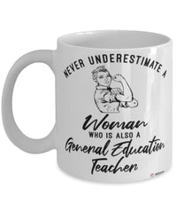 General Education Teacher Mug Never Underestimate A Woman Who Is Also A General Education Teacher Coffee Cup White