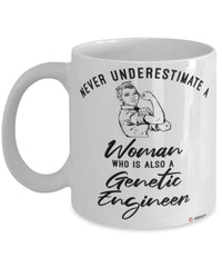 Genetic Engineer Mug Never Underestimate A Woman Who Is Also A Genetic Engineer Coffee Cup White