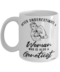 Geneticist Mug Never Underestimate A Woman Who Is Also A Geneticist Coffee Cup White