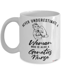 Genetics Nurse Mug Never Underestimate A Woman Who Is Also A Genetics Nurse Coffee Cup White