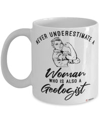 Geologist Mug Never Underestimate A Woman Who Is Also A Geologist Coffee Cup White