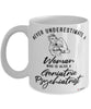 Geriatric Psychiatrist Mug Never Underestimate A Woman Who Is Also A Geriatric Psychiatrist Coffee Cup White