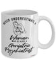 Geriatric Psychiatrist Mug Never Underestimate A Woman Who Is Also A Geriatric Psychiatrist Coffee Cup White