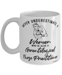 Gerontological Nurse Practitioner Mug Never Underestimate A Woman Who Is Also A GNP Coffee Cup White