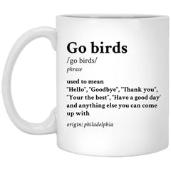 Go Birds Mug Gift Definition Hello Goodbye Thank You Your The Best Coffee Cup 11oz White XP8434