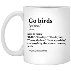 Go Birds Mug Gift Definition Hello Goodbye Thank You You're The Best Coffee Cup 11oz White XP8434