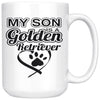 Golden Retriever Mug My Son Is A Golden Retriever 15oz White Coffee Mugs