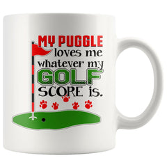 Golf Pug Mug My Puggle Loves Me Whatever My Golf Score Is 11oz White Coffee Mugs