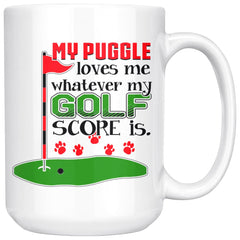 Golf Pug Mug My Puggle Loves Me Whatever My Golf Score Is 15oz White Coffee Mugs