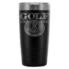 Golf Travel Mug Golf Makes Me Happy 20oz Stainless Steel Tumbler