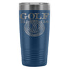 Golf Travel Mug Golf Makes Me Happy 20oz Stainless Steel Tumbler