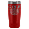 Golf Travel Mug Golf Makes Me Happy 20oz Stainless Steel Tumbler