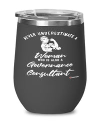 Governance Consultant Wine Glass Never Underestimate A Woman Who Is Also A Governance Consultant 12oz Stainless Steel Black