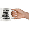 Grandfather Mug Crazy Grandpa Everyone Warned You About 11oz White Coffee Mugs