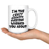 Grandfather Mug Crazy Grandpa Everyone Warned You About 15oz White Coffee Mugs