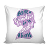 Grandmother Graphic Pillow Cover Being A Grandma Is A Work Of Heart