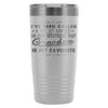 Grandpa Travel Mug Ive Been Called A Lot Of Names 20oz Stainless Steel Tumbler