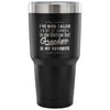 Grandpa Travel Mug Ive Been Called A Lot Of Names 30 oz Stainless Steel Tumbler