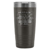 Grandparent Travel Mug At My Age I've Seen It All 20oz Stainless Steel Tumbler