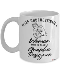 Graphic Designer Mug Never Underestimate A Woman Who Is Also A Graphic Designer Coffee Cup White