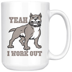 Graphic Dog Gym Mug Yeah I Work Out 15oz White Coffee Mugs