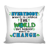 Graphic Eco Pillow Cover Everybody Wants To Change The World But