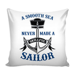 Graphic Pillow Cover A Smooth Sea Never Made A Skillful Sailor