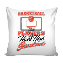 Graphic Pillow Cover Basketball Players Have High Standards