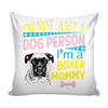 Graphic Pillow Cover I'm Not Just A Dog Person Im A Boxer Mommy