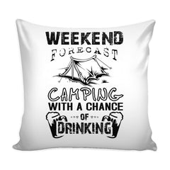 Graphic Pillow Cover Weekend Forecast Camping With A Chance Of Drinking