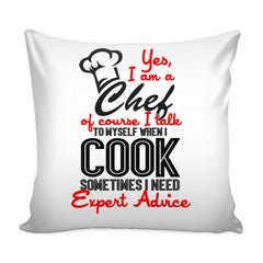 Graphic Pillow Cover Yes I Am A Chef Of Course I Talk To Myself