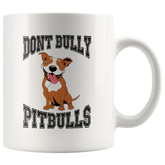 Graphic Pitbull Mug Dont Bully Pitbulls 11oz White Coffee Mugs