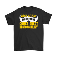 Great Moustache Comes Great Responsibility Graphic Gildan Mens T-Shirt