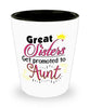 Great Sisters Get Promoted To Aunt Shot Glass