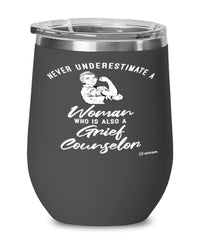 Grief Counselor Wine Glass Never Underestimate A Woman Who Is Also A Grief Counselor 12oz Stainless Steel Black