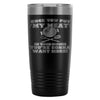 Grilling BBQ Travel Mug Once You Put My Meat In 20oz Stainless Steel Tumbler