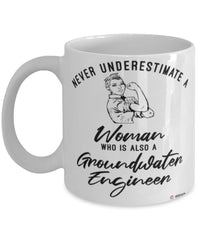 Groundwater Engineer Mug Never Underestimate A Woman Who Is Also A Groundwater Engineer Coffee Cup White